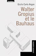 Walter Gropius et le Bauhaus